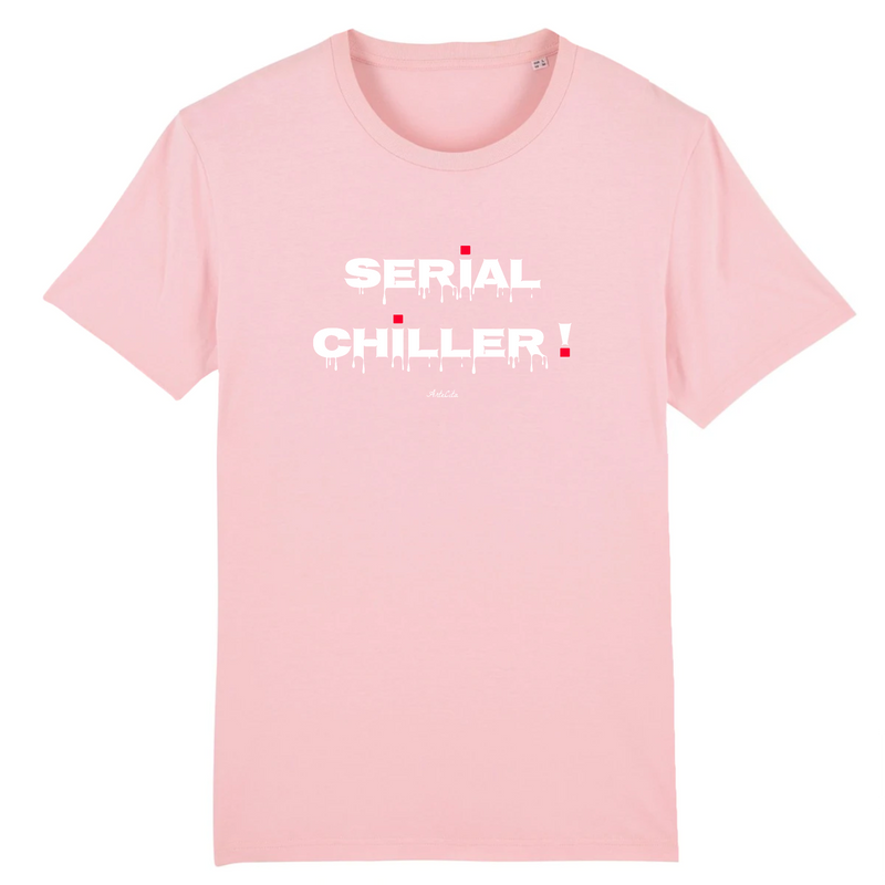 Cadeau anniversaire : T-Shirt Premium - Serial Chiller - Coton Bio - 12 Coloris - Humour - Cadeau Personnalisable - Cadeaux-Positifs.com -XS-Rose-