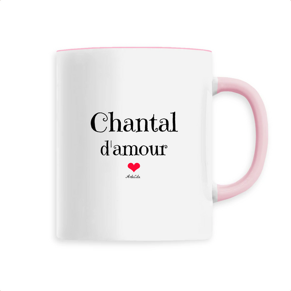 Mug - Chantal d'amour - 6 Coloris - Cadeau Original & Tendre - Cadeau Personnalisable - Cadeaux-Positifs.com -Unique-Rose-