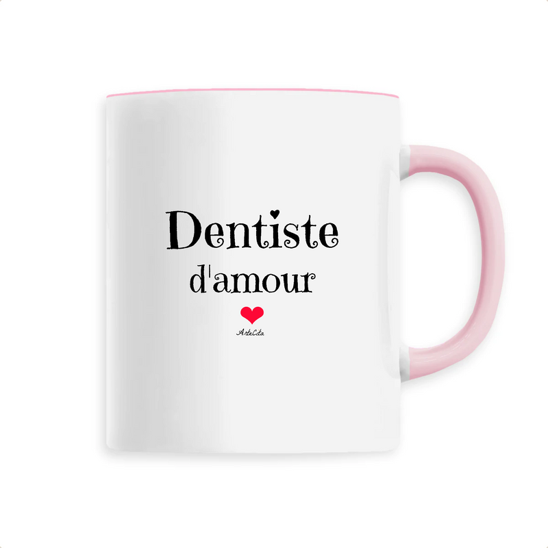 Cadeau anniversaire : Mug - Dentiste d'amour - 6 Coloris - Cadeau Original & Unique - Cadeau Personnalisable - Cadeaux-Positifs.com -Unique-Rose-