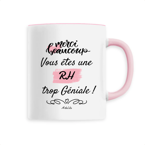 Mug - Merci vous êtes une RH trop Géniale - 6 Coloris - Unique - Cadeau Personnalisable - Cadeaux-Positifs.com -Unique-Rose-