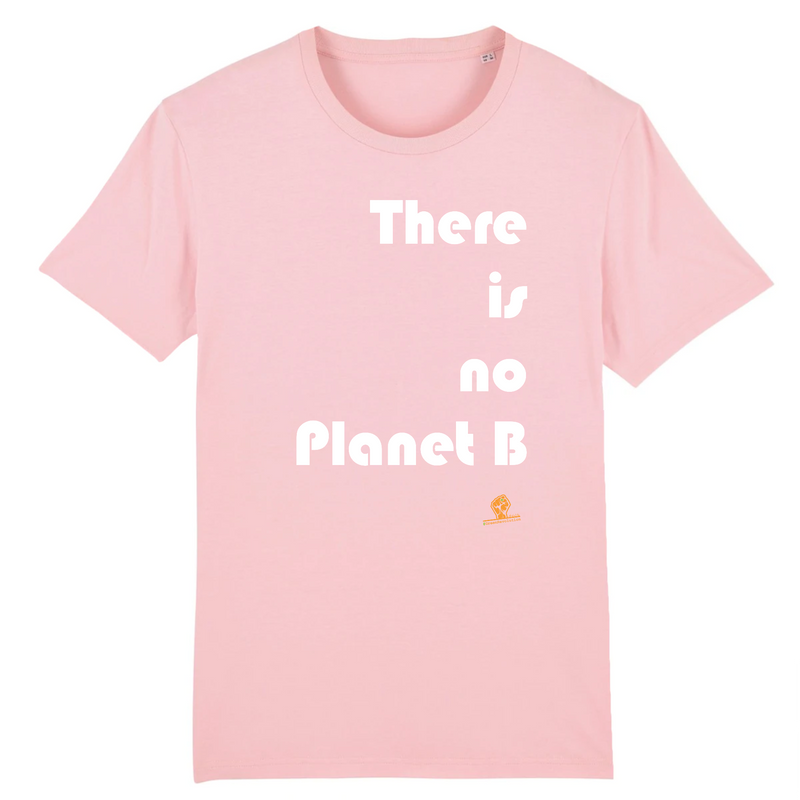 Cadeau anniversaire : T-Shirt Premium - There is no Planet B - Coton Bio - 12 Coloris - Engagé - Cadeau Personnalisable - Cadeaux-Positifs.com -XS-Rose-