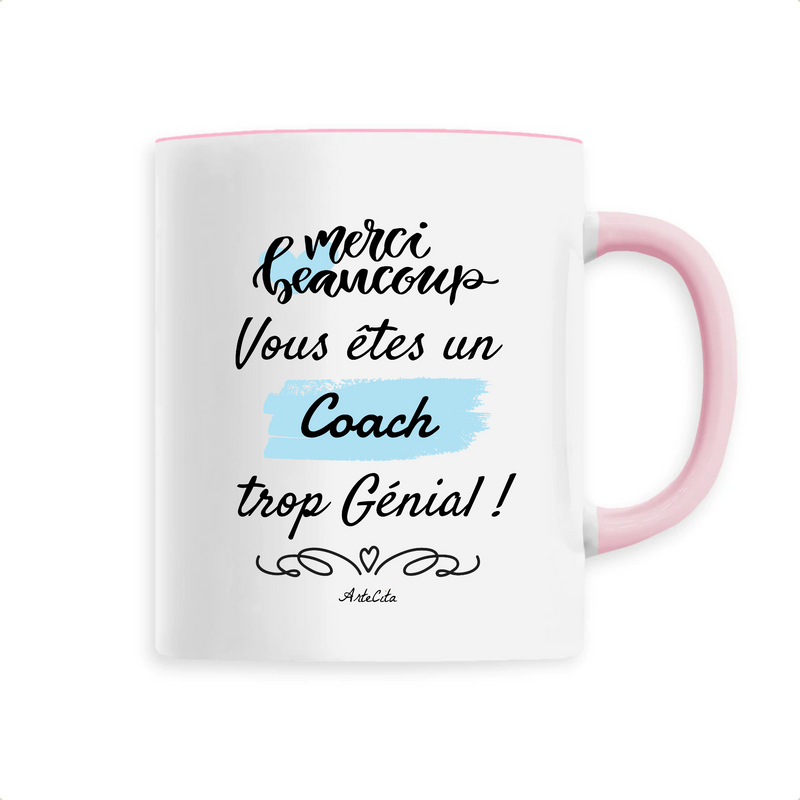 Cadeau anniversaire : Mug - Merci vous êtes un Coach trop Génial - 6 Coloris - Unique - Cadeau Personnalisable - Cadeaux-Positifs.com -Unique-Rose-