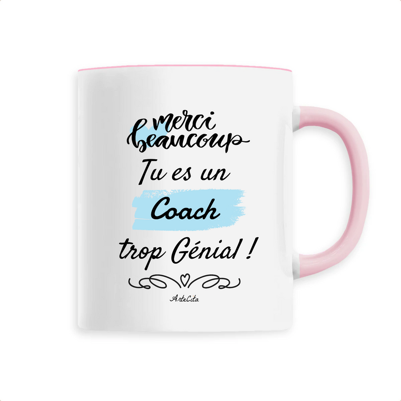 Cadeau anniversaire : Mug - Merci tu es un Coach trop Génial - 6 Coloris - Original - Cadeau Personnalisable - Cadeaux-Positifs.com -Unique-Rose-