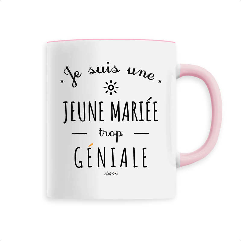 Cadeau anniversaire : Mug - Une Jeune Mariée trop Géniale - 6 Coloris - Cadeau Original - Cadeau Personnalisable - Cadeaux-Positifs.com -Unique-Rose-
