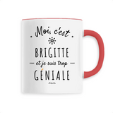 Mug - Brigitte est trop Géniale - 6 Coloris - Cadeau Original - Cadeau Personnalisable - Cadeaux-Positifs.com -Unique-Rouge-