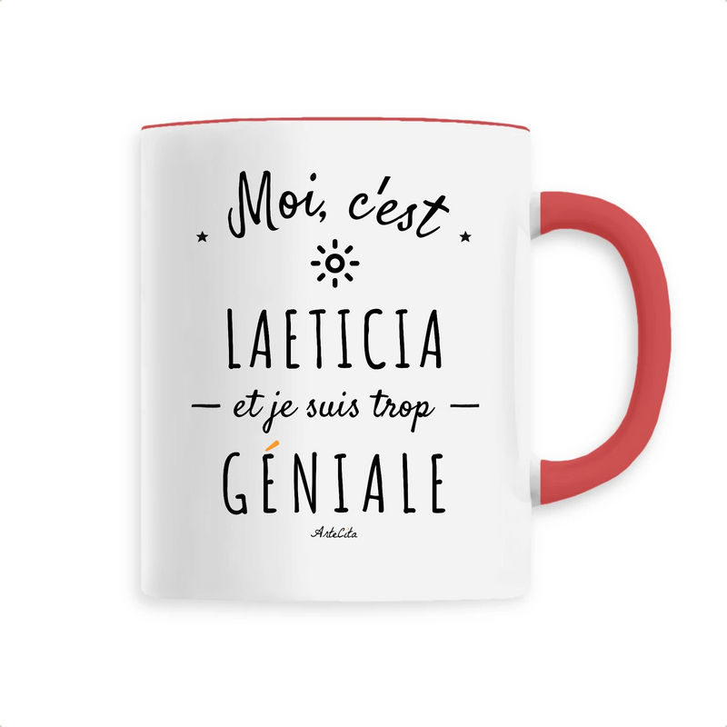 Cadeau anniversaire : Mug - Laeticia est trop Géniale - 6 Coloris - Cadeau Original - Cadeau Personnalisable - Cadeaux-Positifs.com -Unique-Rouge-