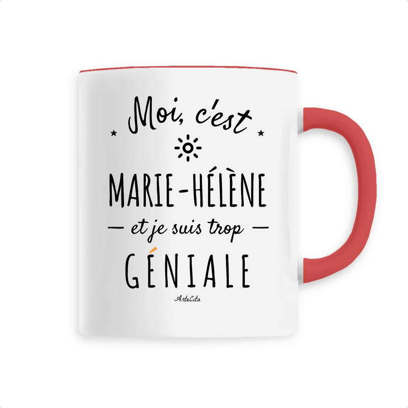 Cadeau anniversaire : Mug - Marie-Hélène est trop Géniale - 6 Coloris - Cadeau Original - Cadeau Personnalisable - Cadeaux-Positifs.com -Unique-Rouge-