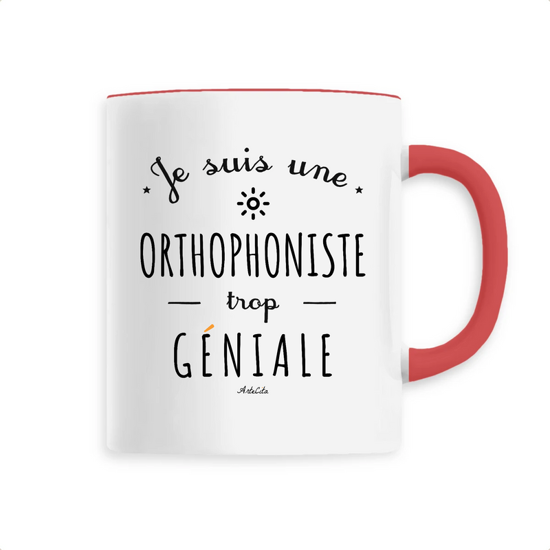 Cadeau anniversaire : Mug - Une Orthophoniste trop Géniale - 6 Coloris - Cadeau Original - Cadeau Personnalisable - Cadeaux-Positifs.com -Unique-Rouge-