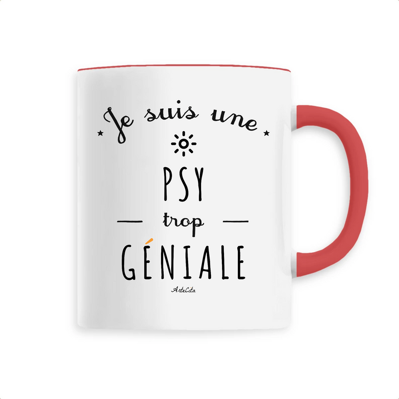 Cadeau anniversaire : Mug - Une Psy trop Géniale - 6 Coloris - Cadeau Original - Cadeau Personnalisable - Cadeaux-Positifs.com -Unique-Rouge-
