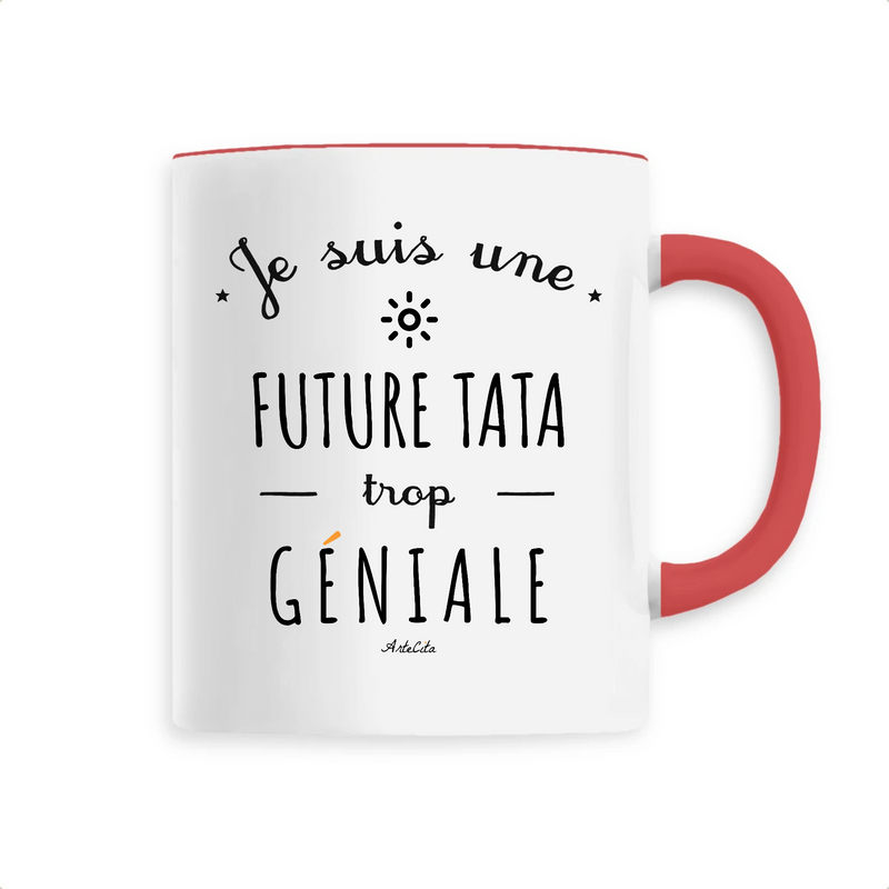 Cadeau anniversaire : Mug - Une Future Tata trop Géniale - 6 Coloris - Cadeau Original - Cadeau Personnalisable - Cadeaux-Positifs.com -Unique-Rouge-