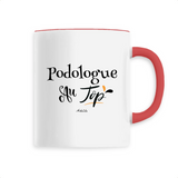 Mug - Podologue au Top - 6 Coloris - Cadeau Original - Cadeau Personnalisable - Cadeaux-Positifs.com -Unique-Rouge-