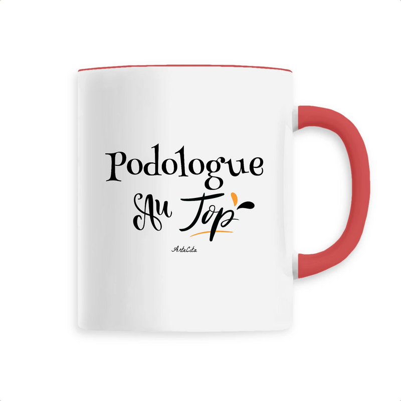 Cadeau anniversaire : Mug - Podologue au Top - 6 Coloris - Cadeau Original - Cadeau Personnalisable - Cadeaux-Positifs.com -Unique-Rouge-