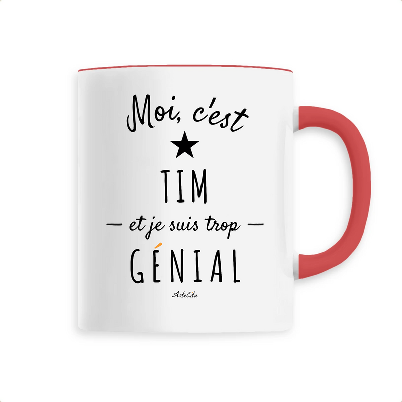 Cadeau anniversaire : Mug - Tim est trop Génial - 6 Coloris - Cadeau Original - Cadeau Personnalisable - Cadeaux-Positifs.com -Unique-Rouge-