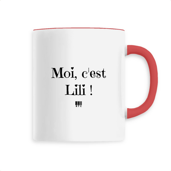 Mug - Moi, c'est Lili - 6 Coloris - Cadeau Original - Cadeau Personnalisable - Cadeaux-Positifs.com -Unique-Rouge-