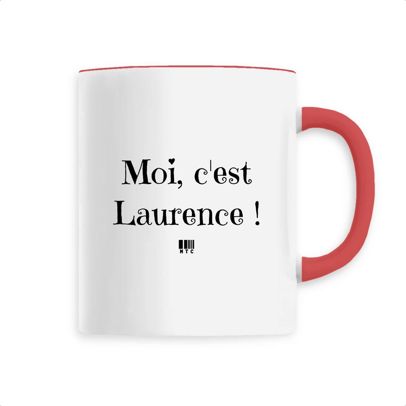 Cadeau anniversaire : Mug - Moi, c'est Laurence - 6 Coloris - Cadeau Original - Cadeau Personnalisable - Cadeaux-Positifs.com -Unique-Rouge-