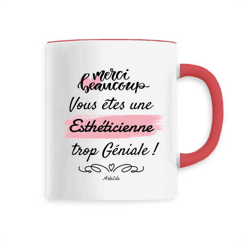 Cadeau anniversaire : Mug - Merci Esthéticienne - 6 Coloris - Cadeau Original - Cadeau Personnalisable - Cadeaux-Positifs.com -Unique-Rouge-