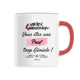 Mug - Merci vous êtes une Prof trop Géniale - 6 Coloris - Unique - Cadeau Personnalisable - Cadeaux-Positifs.com -Unique-Rouge-