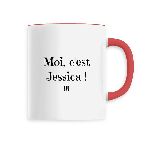 Mug - Moi c'est Jessica - 6 Coloris - Cadeau Original - Cadeau Personnalisable - Cadeaux-Positifs.com -Unique-Rouge-
