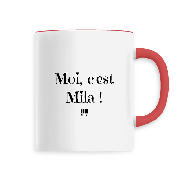 Mug - Moi c'est Mila - 6 Coloris - Cadeau Original - Cadeau Personnalisable - Cadeaux-Positifs.com -Unique-Rouge-