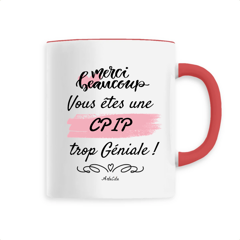 Cadeau anniversaire : Mug - Merci, vous êtes une CPIP trop Géniale - 6 Coloris - Cadeau Personnalisable - Cadeaux-Positifs.com -Unique-Rouge-