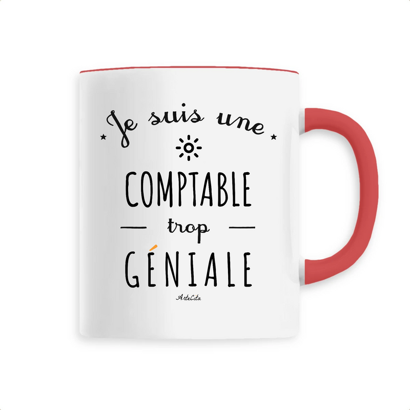 Cadeau anniversaire : Mug - Une Comptable trop Géniale - 6 Coloris - Cadeau Original - Cadeau Personnalisable - Cadeaux-Positifs.com -Unique-Rouge-