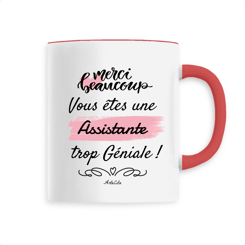 Cadeau anniversaire : Mug - Merci vous êtes une Assistante trop Géniale - 6 Coloris - Cadeau Personnalisable - Cadeaux-Positifs.com -Unique-Rouge-