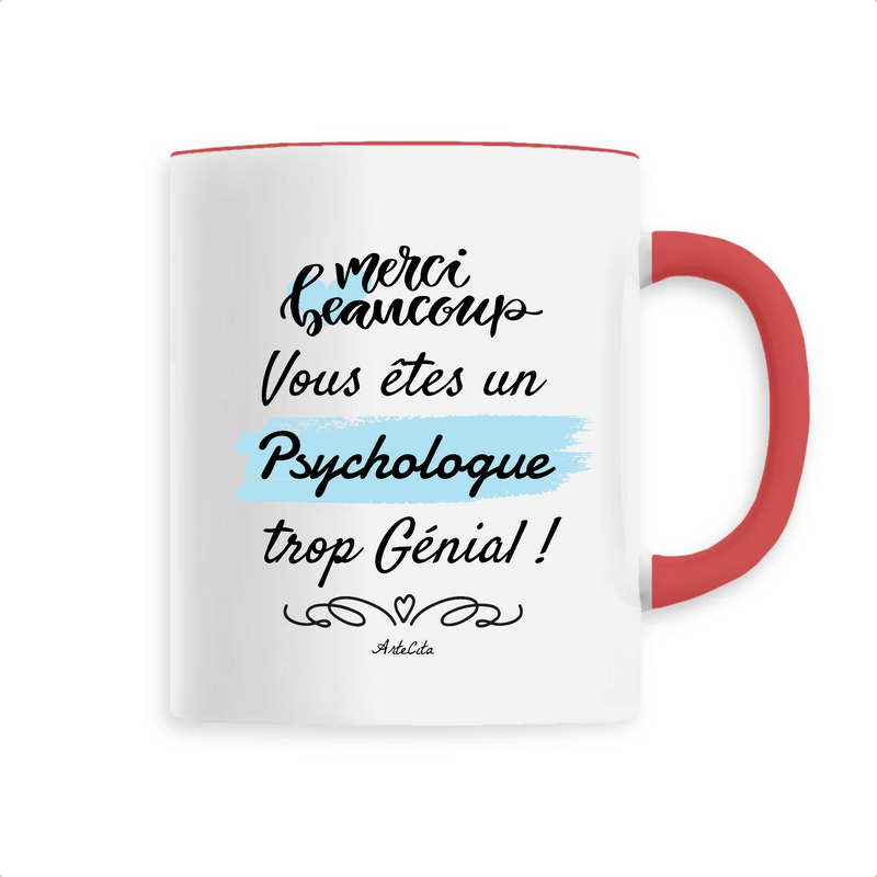 Cadeau anniversaire : Mug - Merci, vous êtes un Psychologue trop Génial - 6 Coloris - Cadeau Personnalisable - Cadeaux-Positifs.com -Unique-Rouge-