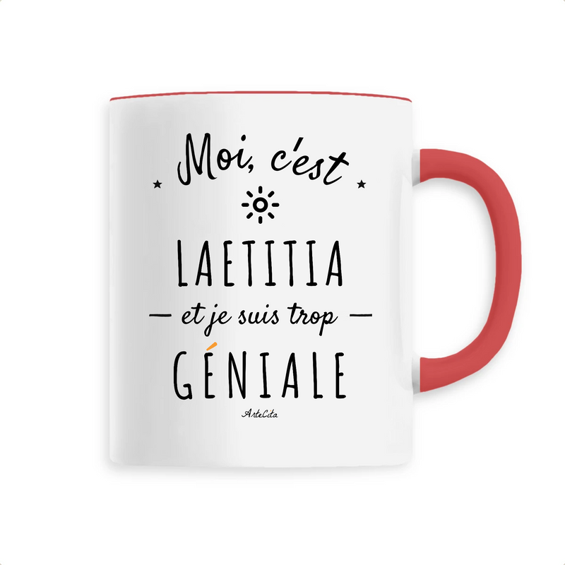 Cadeau anniversaire : Mug - Laetitia est trop Géniale - 6 Coloris - Cadeau Original - Cadeau Personnalisable - Cadeaux-Positifs.com -Unique-Rouge-