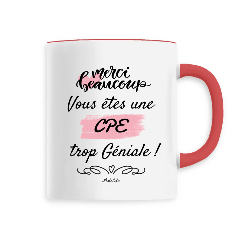 Cadeau anniversaire : Mug - Merci vous êtes une CPE trop Géniale - 6 Coloris - Cadeau Personnalisable - Cadeaux-Positifs.com -Unique-Rouge-