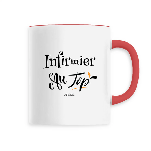 Mug - Infirmier au Top - 6 Coloris - Cadeau Original - Cadeau Personnalisable - Cadeaux-Positifs.com -Unique-Rouge-