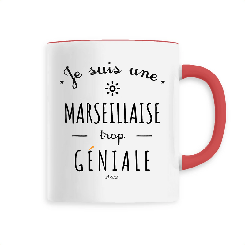 Cadeau anniversaire : Mug - Une Marseillaise trop Géniale - 6 Coloris - Cadeau Original - Cadeau Personnalisable - Cadeaux-Positifs.com -Unique-Rouge-