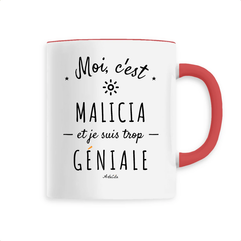 Cadeau anniversaire : Mug - Malicia est trop Géniale - 6 Coloris - Cadeau Original - Cadeau Personnalisable - Cadeaux-Positifs.com -Unique-Rouge-