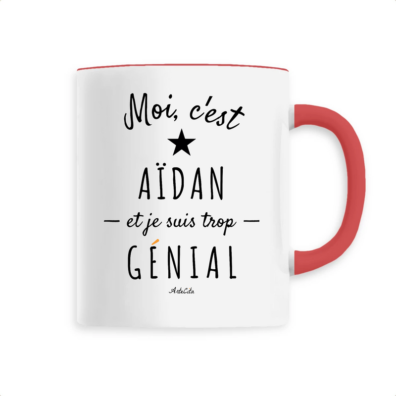 Cadeau anniversaire : Mug - Aïdan est trop Génial - 6 Coloris - Cadeau Original - Cadeau Personnalisable - Cadeaux-Positifs.com -Unique-Rouge-