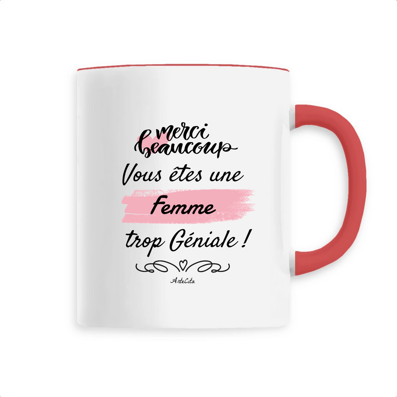 Cadeau anniversaire : Mug - Merci, vous êtes une Femme trop Géniale - 6 Coloris - Cadeau Personnalisable - Cadeaux-Positifs.com -Unique-Rouge-