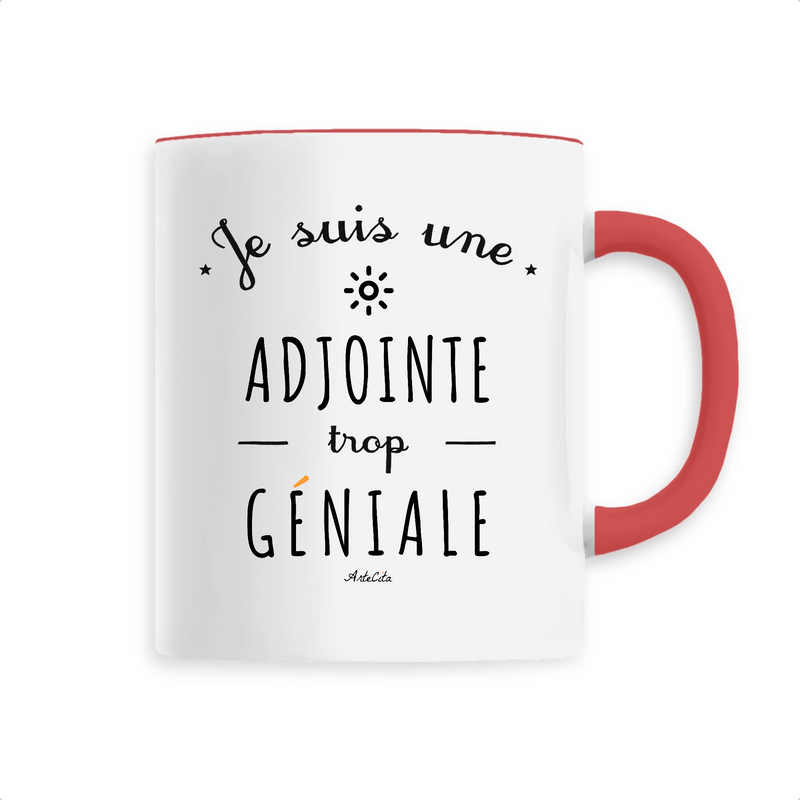 Cadeau anniversaire : Mug - Une Adjointe trop Géniale - 6 Coloris - Cadeau Original - Cadeau Personnalisable - Cadeaux-Positifs.com -Unique-Rouge-