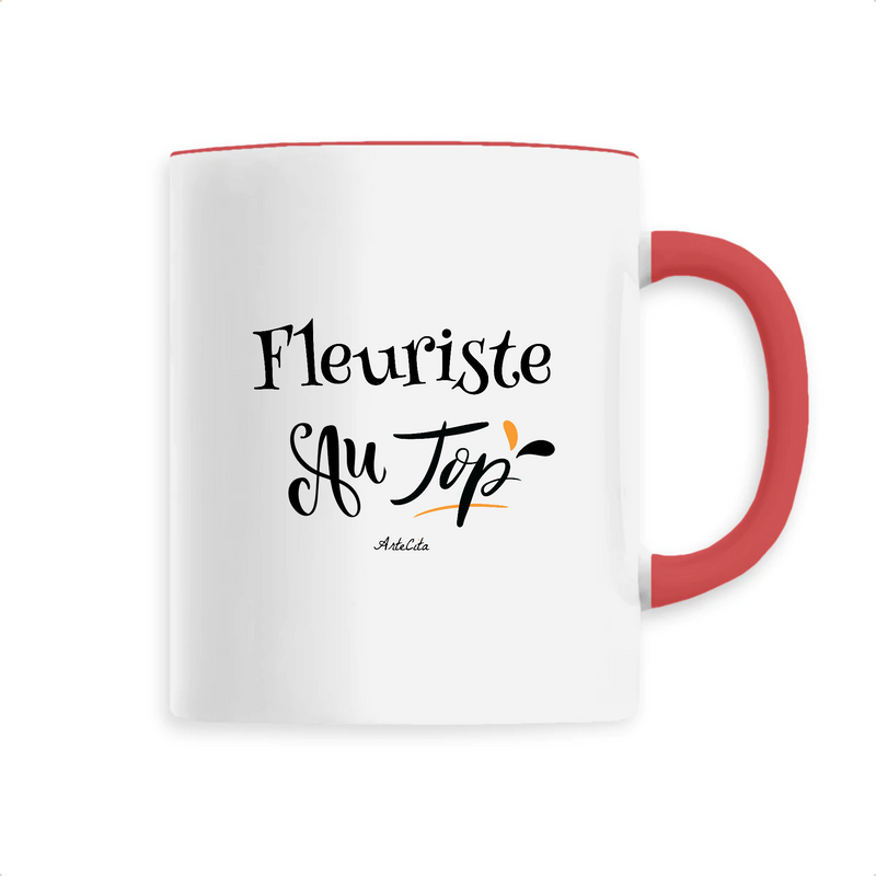 Cadeau anniversaire : Mug - Fleuriste au Top - 6 Coloris - Cadeau Original - Cadeau Personnalisable - Cadeaux-Positifs.com -Unique-Rouge-