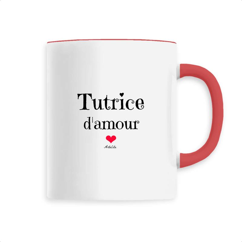 Cadeau anniversaire : Mug - Tutrice d'amour - 6 Coloris - Cadeau Original - Cadeau Personnalisable - Cadeaux-Positifs.com -Unique-Rouge-