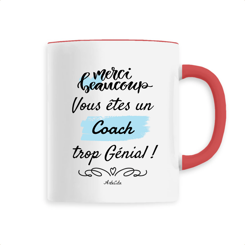 Cadeau anniversaire : Mug - Merci vous êtes un Coach trop Génial - 6 Coloris - Unique - Cadeau Personnalisable - Cadeaux-Positifs.com -Unique-Rouge-