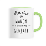 Mug - Manon est trop Géniale - 6 Coloris - Cadeau Original - Cadeau Personnalisable - Cadeaux-Positifs.com -Unique-Vert-
