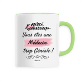 Mug - Merci, vous êtes une Médecin trop Géniale - 6 Coloris - Cadeau Personnalisable - Cadeaux-Positifs.com -Unique-Vert-