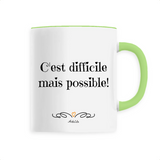 Mug - C'est difficile mais possible - 6 Coloris - Cadeau Motivant - Cadeau Personnalisable - Cadeaux-Positifs.com -Unique-Vert-