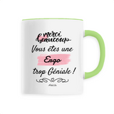 Mug - Merci, vous êtes une Ergo trop Géniale - 6 Coloris - Cadeau Personnalisable - Cadeaux-Positifs.com -Unique-Vert-