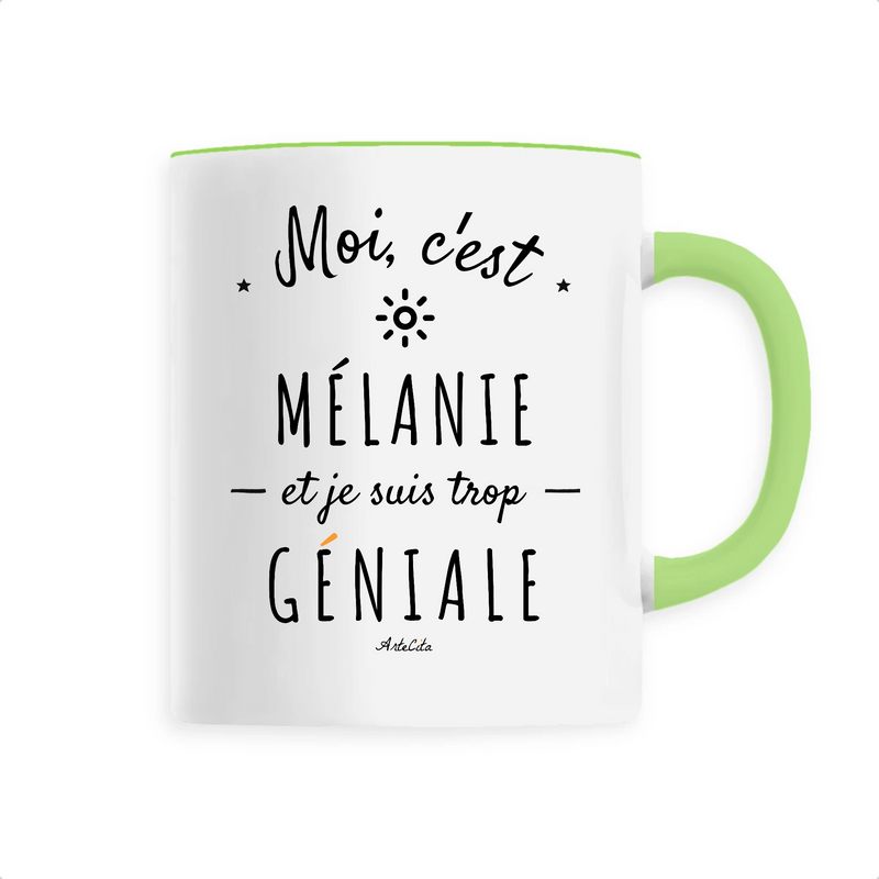 Cadeau anniversaire : Mug - Mélanie est trop Géniale - 6 Coloris - Cadeau Original - Cadeau Personnalisable - Cadeaux-Positifs.com -Unique-Vert-
