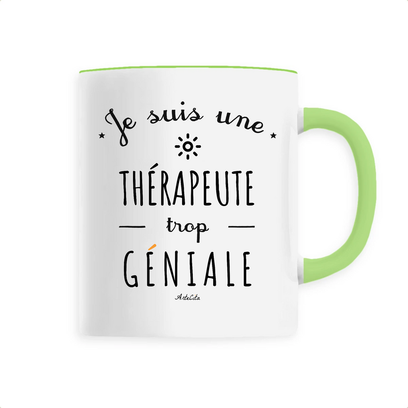 Cadeau anniversaire : Mug - Une Thérapeute trop Géniale - 6 Coloris - Cadeau Original - Cadeau Personnalisable - Cadeaux-Positifs.com -Unique-Vert-