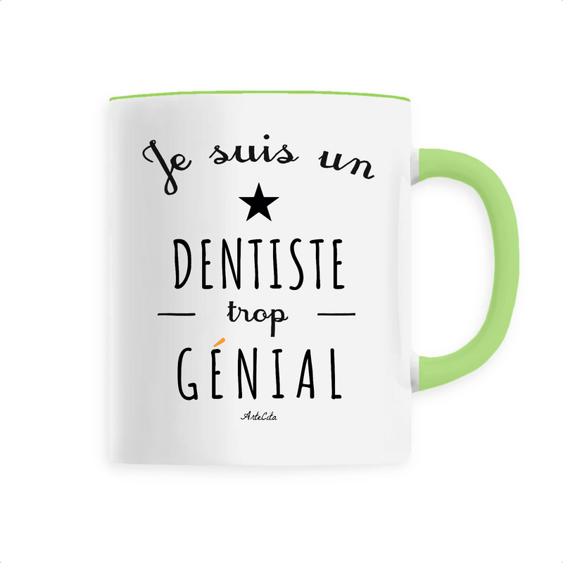 Cadeau anniversaire : Mug - Un Dentiste trop Génial - 6 Coloris - Cadeau Original - Cadeau Personnalisable - Cadeaux-Positifs.com -Unique-Vert-