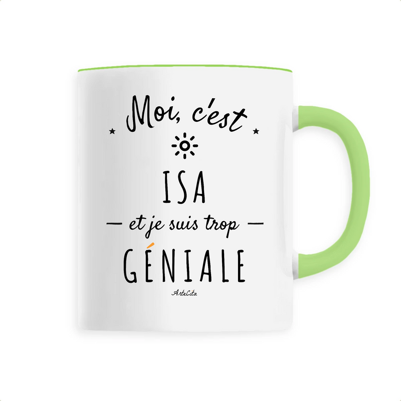 Cadeau anniversaire : Mug - Isa est trop Géniale - 6 Coloris - Cadeau Original - Cadeau Personnalisable - Cadeaux-Positifs.com -Unique-Vert-