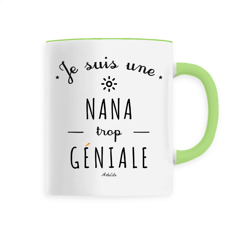 Cadeau anniversaire : Mug - Une Nana trop Géniale - 6 Coloris - Cadeau Original - Cadeau Personnalisable - Cadeaux-Positifs.com -Unique-Vert-