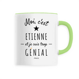 Mug - Etienne est trop Génial - 6 Coloris - Cadeau Original - Cadeau Personnalisable - Cadeaux-Positifs.com -Unique-Vert-