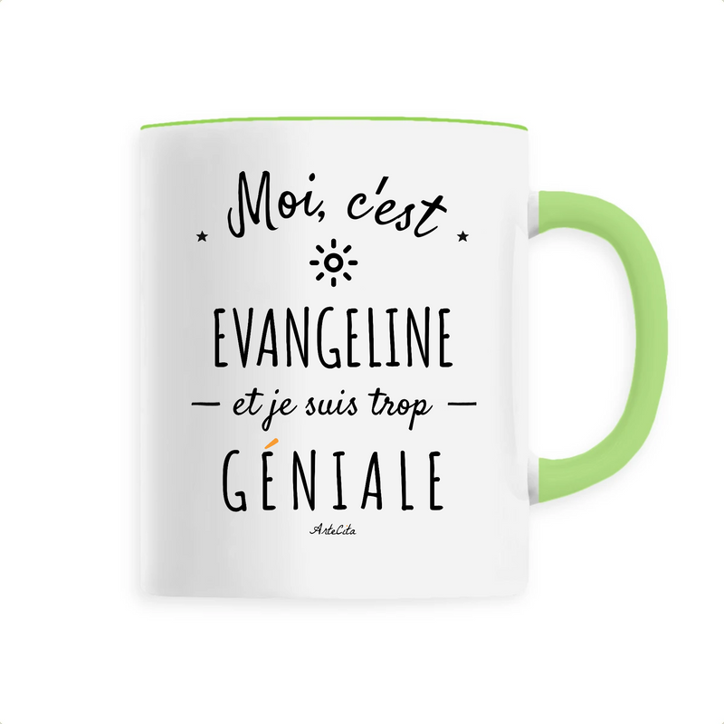 Cadeau anniversaire : Mug - Evangeline est trop Géniale - 6 Coloris - Cadeau Original - Cadeau Personnalisable - Cadeaux-Positifs.com -Unique-Vert-