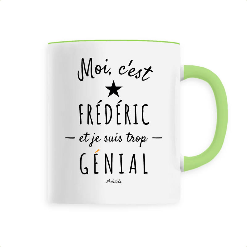 Cadeau anniversaire : Mug - Frédéric est trop Génial - 6 Coloris - Cadeau Original - Cadeau Personnalisable - Cadeaux-Positifs.com -Unique-Vert-